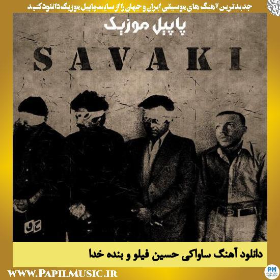Hossein Filo Ft Bande Khoda Savaki دانلود آهنگ ساواکی از حسین فیلو و بنده خدا